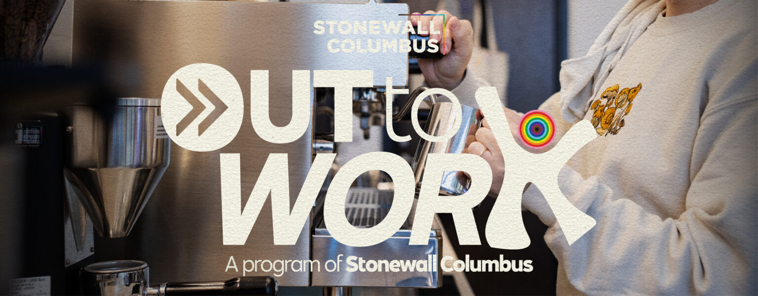 Out To Work - Workforce Development Program - Stonewall Columbus